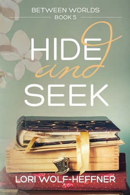 Between Worlds 5: Hide and Seek 1989465080 Book Cover