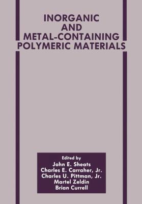 Inorganic and Metal-Containing Polymeric Materials 1461279194 Book Cover