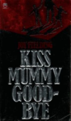 Kiss Mummy Goodbye 000616319X Book Cover