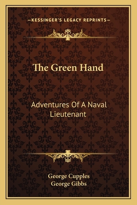 The Green Hand: Adventures Of A Naval Lieutenant 1163630705 Book Cover