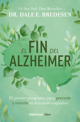 El Fin del Alzheimer: El Primer Programa Para P... [Spanish] 6073844174 Book Cover