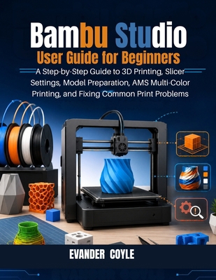 Bambu Studio User Guide for Beginners B0H41NVJL1 Book Cover