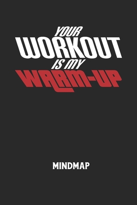 YOUR WORKOUT IS MY WARM-UP - Mindmap: Arbeitsbu... [German] B084DGPLYX Book Cover