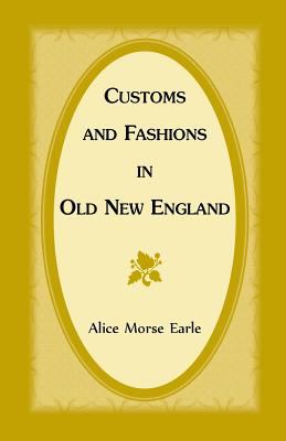 Customs and Fashions in Old New England 1556135793 Book Cover