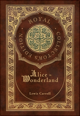 Alice in Wonderland (Royal Collector's Edition)... 177437854X Book Cover