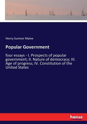 Popular Government: four essays - I. Prospects ... 3337423841 Book Cover