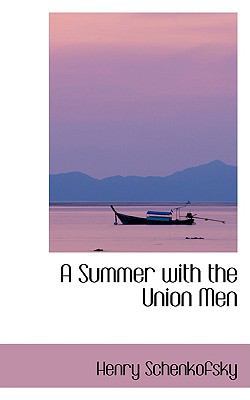 A Summer with the Union Men 0559677987 Book Cover