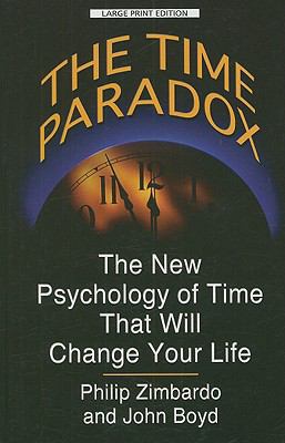 The Time Paradox: The New Psychology of Time Th... [Large Print] 1410414760 Book Cover