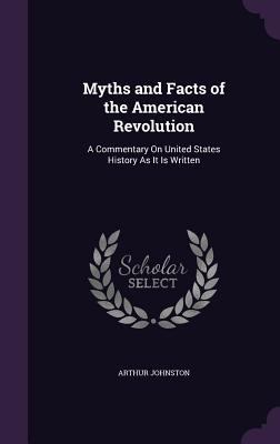 Myths and Facts of the American Revolution: A C... 1357930445 Book Cover