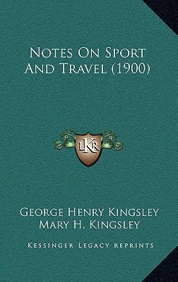 Notes On Sport And Travel (1900) 1165062658 Book Cover
