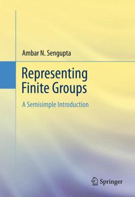 Representing Finite Groups: A Semisimple Introd... 1461412307 Book Cover