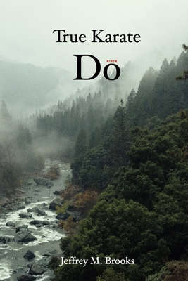 True Karate Do B0C9S7QX44 Book Cover