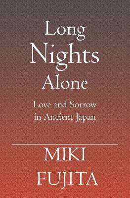 Long Nights Alone: Love and Sorrow in Ancient J... 1419614274 Book Cover