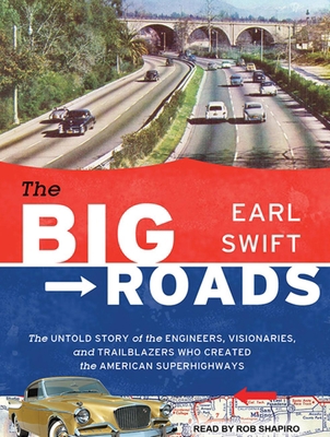 The Big Roads: The Untold Story of the Engineer... 1452635358 Book Cover