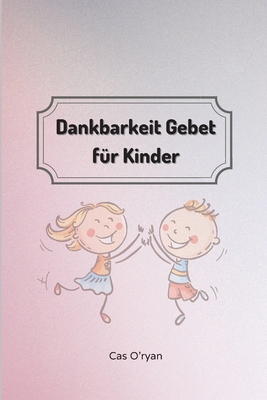 Dankbarkeit Gebet f?r Kinder [German] 4272706063 Book Cover