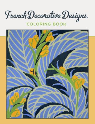 French Decorative Designs Coloring Book 0764981390 Book Cover
