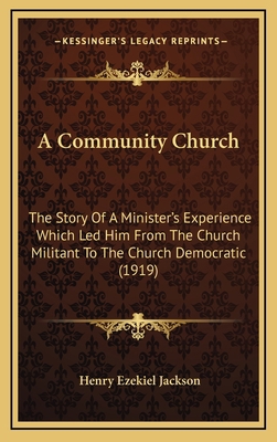 A Community Church: The Story Of A Minister's E... 1165051931 Book Cover