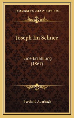 Joseph Im Schnee: Eine Erzahlung (1867) [German] 1166233685 Book Cover