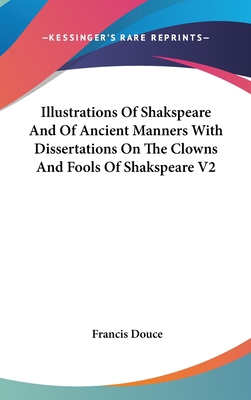 Illustrations Of Shakspeare And Of Ancient Mann... 0548049343 Book Cover