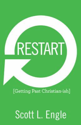 Restart: Getting Past Christian-ish 1462728693 Book Cover