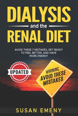 Dialysis And The Renal Diet: Avoid These 7 Mist... 0988681595 Book Cover