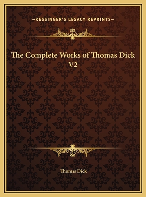 The Complete Works of Thomas Dick V2 1169824587 Book Cover