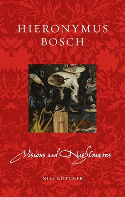 Hieronymus Bosch: Visions and Nightmares 1789147921 Book Cover