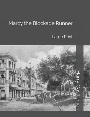 Marcy the Blockade Runner: Large Print 1696054885 Book Cover