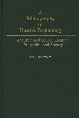 A Bibliography of Theatre Technology: Acoustics... 0313228396 Book Cover