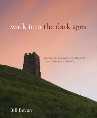 Walk Into the Dark Ages: Discover the Greatest ... 0711234116 Book Cover