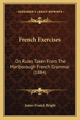 French Exercises: On Rules Taken From The Marlb... 1165330377 Book Cover