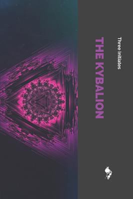 The Kybalion: Hermetic Philosophy 1730902375 Book Cover