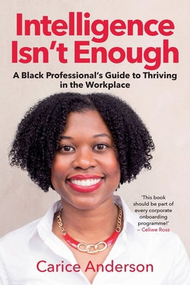 INTELLIGENCE ISN'T ENOUGH - A Black Professiona... 1776190785 Book Cover