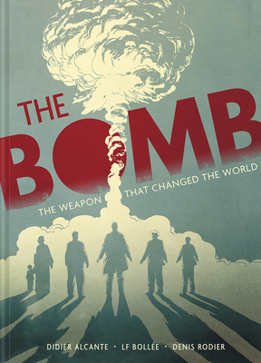The Bomb: Oppenheimer and the Weapon That Chang... 141975209X Book Cover