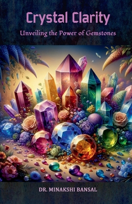 Crystal Clarity: Unveiling the Power of Gemstones            Book Cover