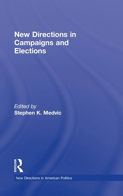 New Directions in Campaigns and Elections 0415878829 Book Cover