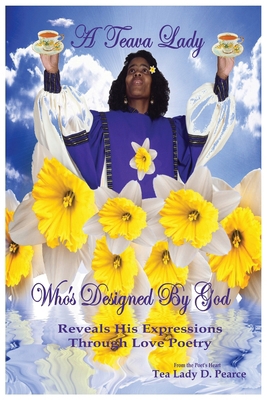 A Teava Lady Who's Designed by God: Reveals His... B0FD4T2Y5R Book Cover