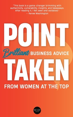Point Taken: Brilliant Business Advice from Wom... B0D2NJPHRC Book Cover