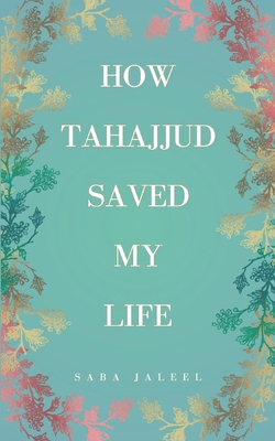 How Tahajjud Saved My Life 139997503X Book Cover