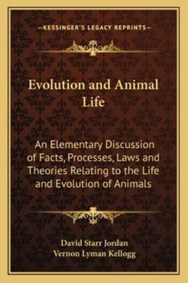 Evolution and Animal Life: An Elementary Discus... 1163123811 Book Cover