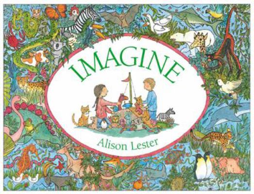 Imagine. Alison Lester 1741752671 Book Cover