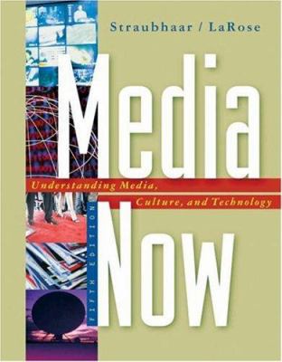Media Now: Understanding Media, Culture, and Te... 0534647081 Book Cover
