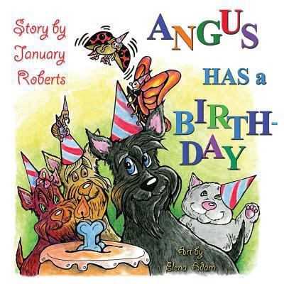 Angus has a Birthday! 1523695757 Book Cover