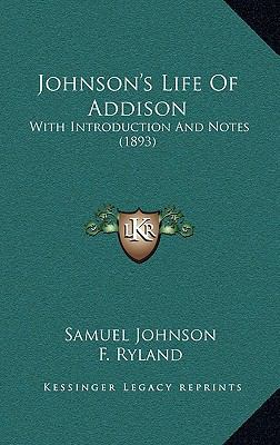 Johnson's Life Of Addison: With Introduction An... 116622015X Book Cover