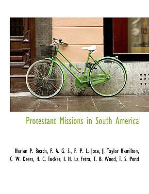 Protestant Missions in South America 1140360426 Book Cover