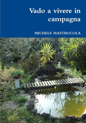 Vado a vivere in campagna [Italian] 1291762795 Book Cover