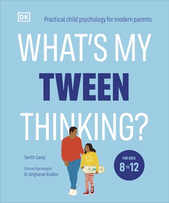 What's My Tween Thinking?: Practical Child Psyc... 0241654165 Book Cover