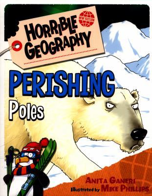 Perishing Poles (Horrible Geography) 1407172115 Book Cover
