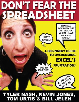 Don't Fear the Spreadsheet: A Beginner's Guide ... 1615470034 Book Cover