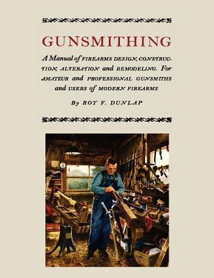 Gunsmithing: A Manual of Firearm Design, Constr... 1614272379 Book Cover